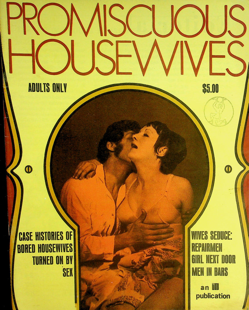 Promiscuous Housewives Magazine  Wives Seduce: Repairmen, Girl Nex Door, Men In Bars  #1 1970    090226lmp-GSC