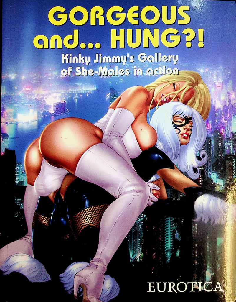 Gorgeous and... Hung! Adult Comic  Kinky Jimmy's Gallery Of She-Males In Action  2008 by Eurotica    113024lm-p