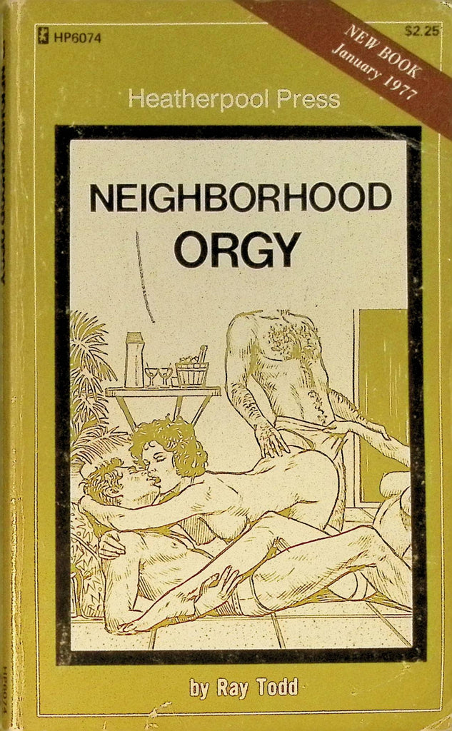 Neighborhood Orgy by Ray Todd HP6074 January 1977 Heatherpool Press Greenleaf Classics Adult Paperback Novel 082625AMP