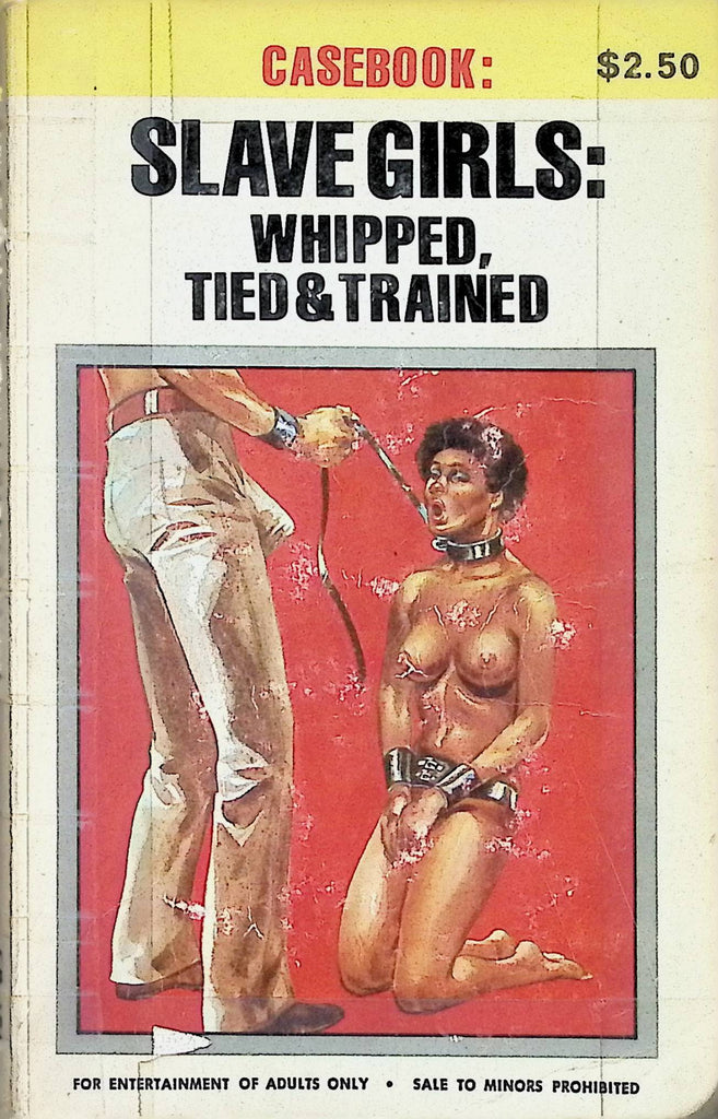 Casebook Slavegirls: Whipped Tied & Trained 1978 Star Distributors Adult Paperback Novel-091724AMP