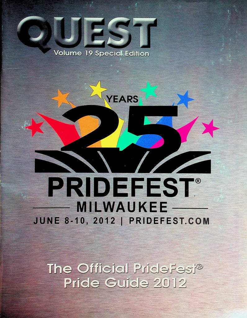 Quest 2012 Official Pride Guide Special Edition  25 Years Pridefest Milwaukee June 8-10, 2012   031826lmp