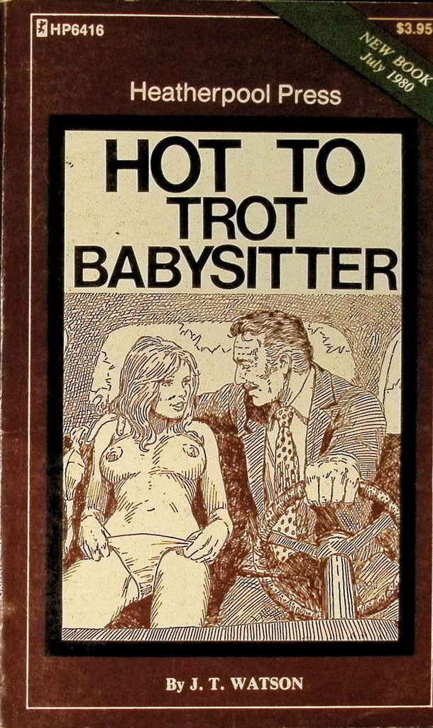 Hot to Trot Babysitter by JT Watson July 1980 HP6416 Heatherpool Press Greenleaf Classics Adult Paperback Novel 082625AMP