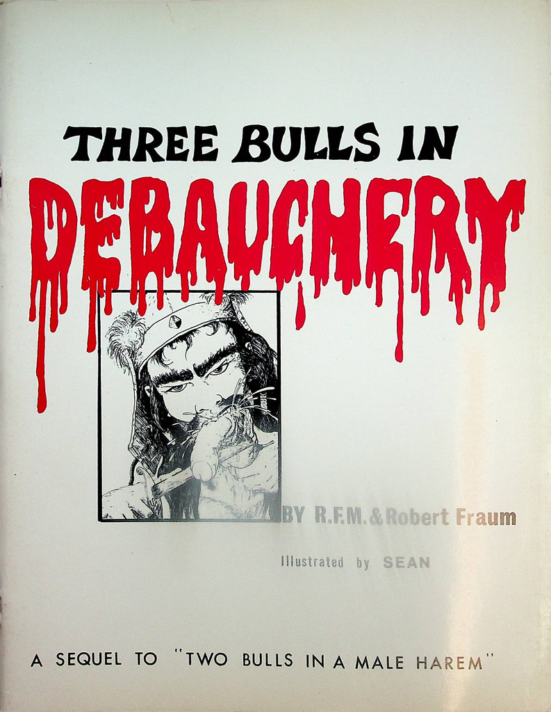 Three Bulls In Debauchery Gay Book   by  R.F.M. & Robert Fraum  1978  103124lm-p