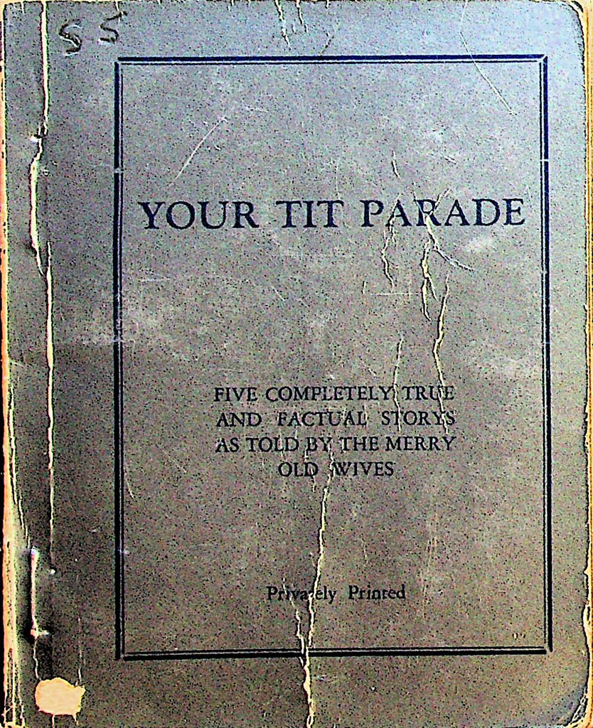 Your Tit Parade  Five Completely True And Factual Story's As Told By The Merry Old Wives 1950's Privately Printed      052323lm-p3