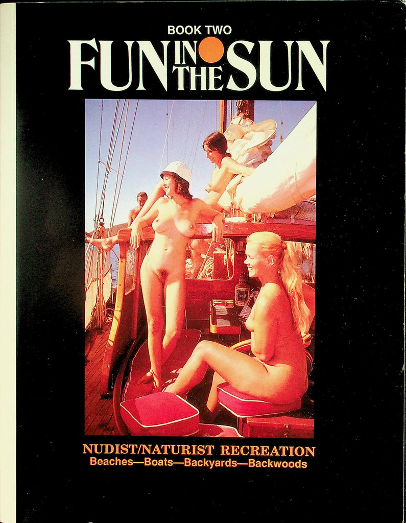 Fun In The Sun Nudist Magazine  Nudist Recreation- Beaches, Boats, Backyards & Backwoods  Book Two  1990    101226lmp-GSC