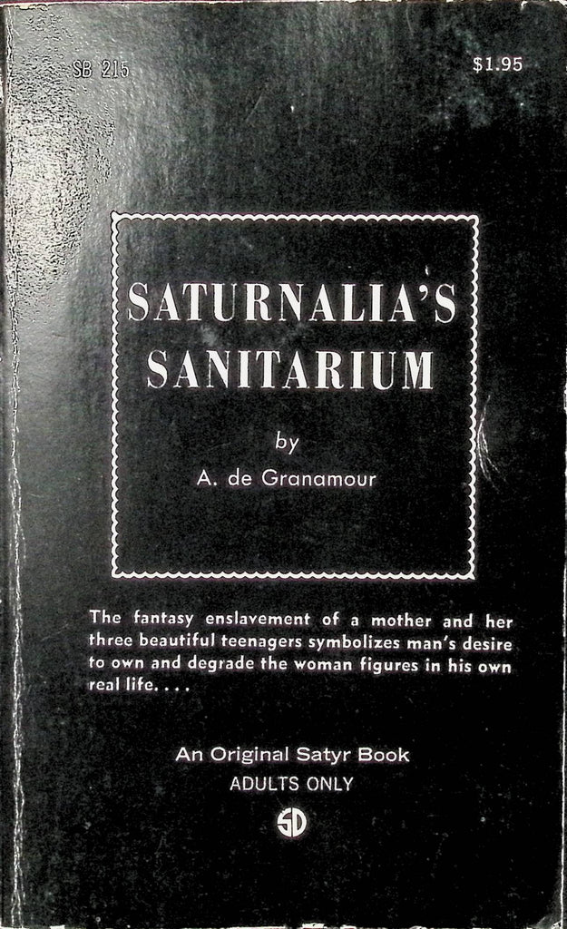 Saturnalia's Sanitarium by A de Granamour SB215 Satyr Book 1969 Adult Paperback Novel-082724AMP