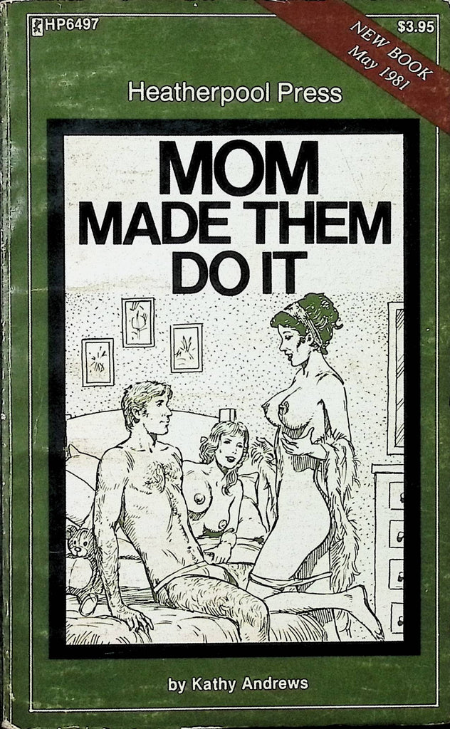 Mom Made them do it by Kathy Andrews HP6497 May 1981 Heatherpool Press Greenleaf Classics Adult Erotic Paperback Novel-060424AMP