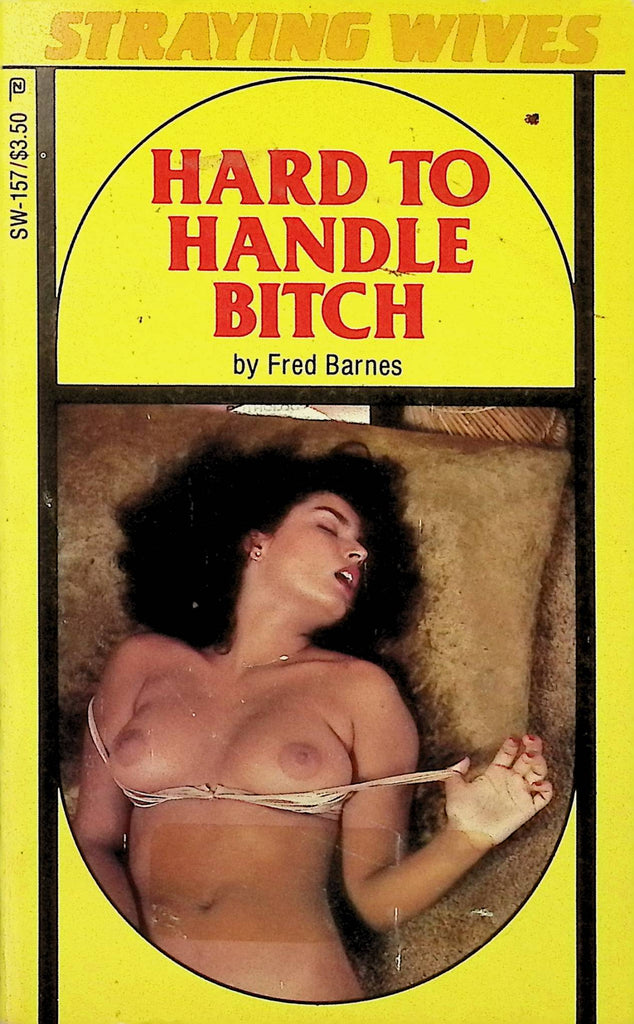 Hard to Handle Bitch by Fred Barnes SW-157 1986 Reprint Straying Wives American Art Enterprises Adult Novel-050724AMP