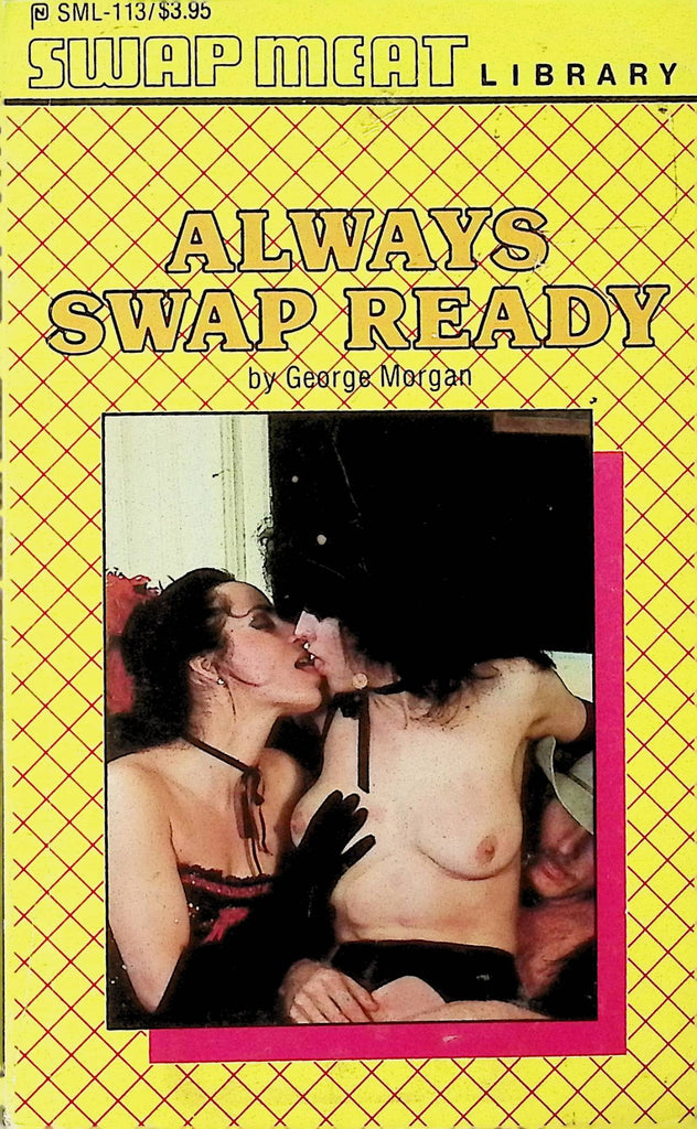 Always Swap Ready by George Morgan SML-113 1985 Swap Meat Library 1985 American Art Enterprise Adult Erotic Paperback Novel-070824AMP