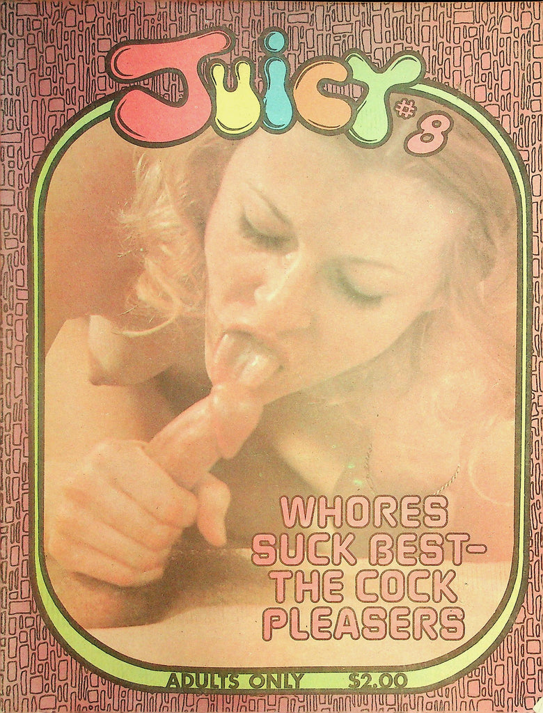 Juicy Newspaper Magazine  Whores Suck Best- The Cock Pleasers  #8  1970's  101226lmp-GSC