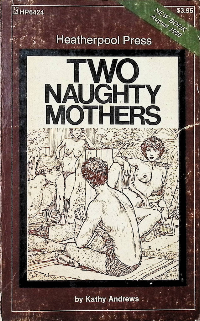 Two Naughty Mothers by Kathy Andrews HP6424 August 1980 Heatherpool Press Greenleaf Classics Adult Erotic Paperback Novel-060424AMP