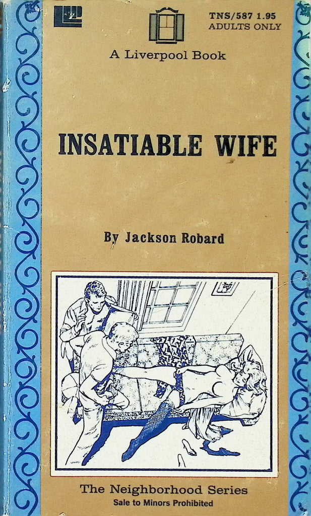 Insatiable Wife by Jackson Robard TNS587 1974 Liverpool Neighborhood Series Adult Paperback Novel-091124AMP