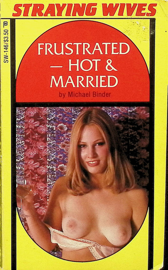 Frustrated Hot & Married by Michael Binder SW-146 1984 Straying Wives American Art Enterprises Adult Novel-050724AMP