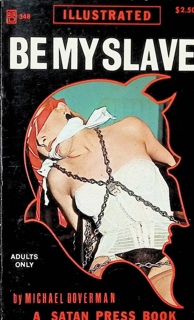 Be My Slave by Michael Doverman SP348 1972 Illustrated An Original Satan Press Bondage Book Adult Erotic Paperback Novel-052424AMP