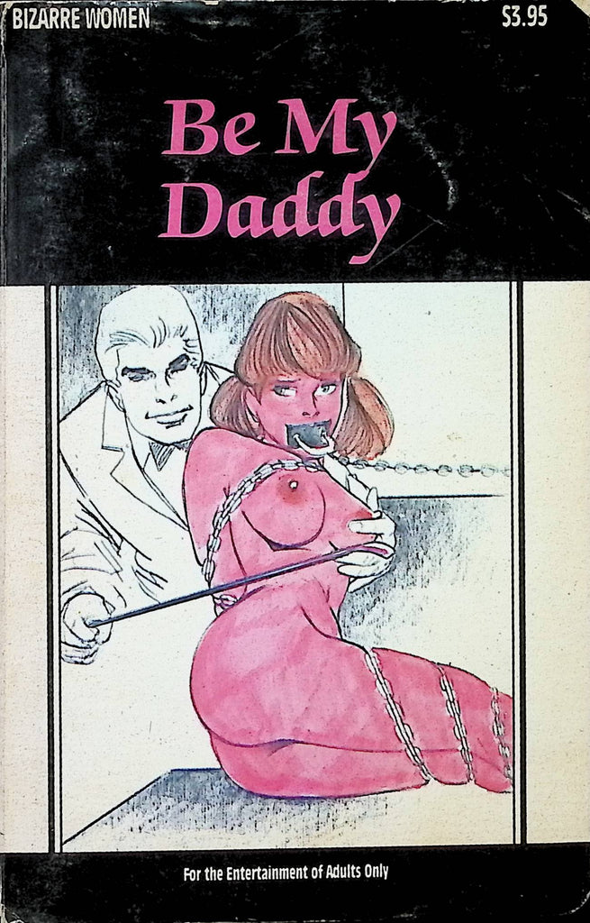 Be my Daddy Bizarre Women BW-145 1989 Star Dist Adult Paperback Novel-082724AMP