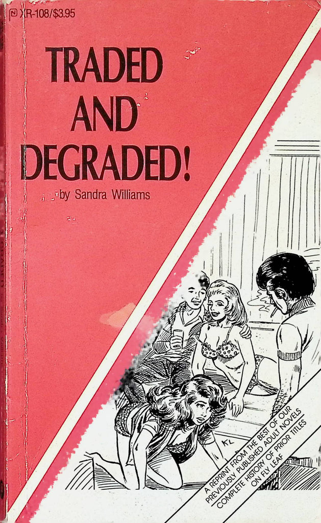 Traded and Degraded by Sandra Williams XR-108 1988 Reprint 18+ Adult Erotic Paperback Novel-070824AMP