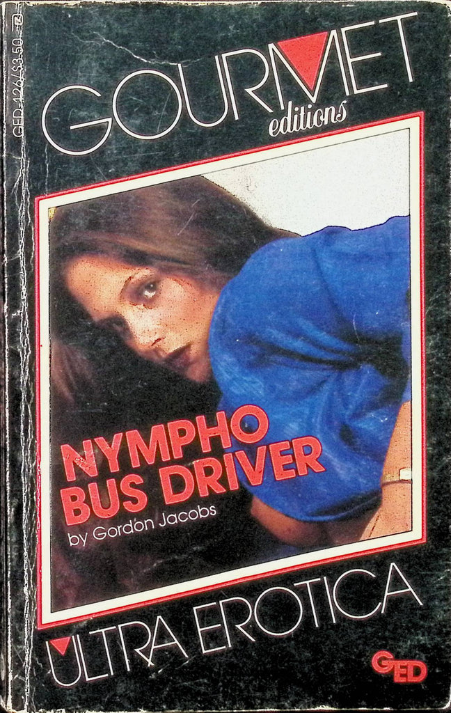 Nympho Bus Driver by Gordon Jacobs GED-126 1982 Ultra Erotica Gourmet Editions Adult Novel-050124AMP