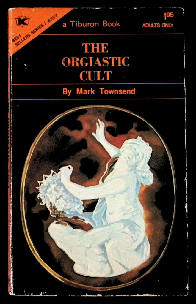 The Orgiastic Cult by Mark Townsend BSS 625-T Adult Paperback Book 080626VFP-64