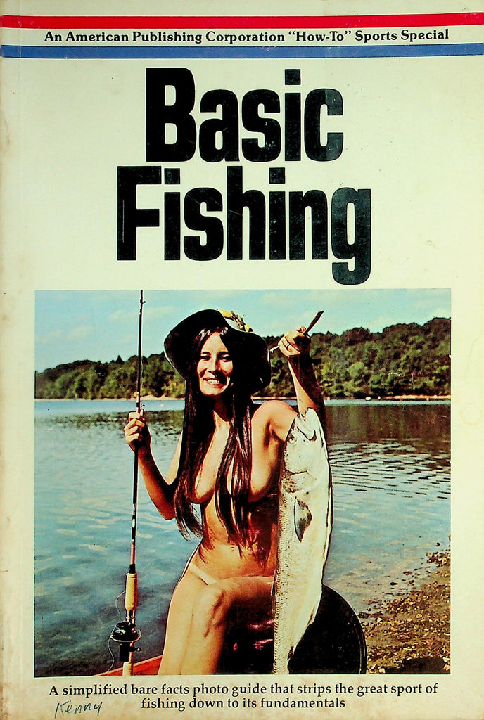 Basic Fishing Book   Naked Fishing - Bare Facts Of Fishing Fundamentals 1974    093026lmp-GSC