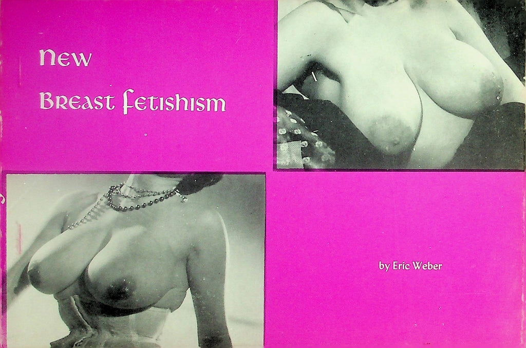 New Breast Fetishism Book by Eric Weber  1950's    093026lmp-GSC