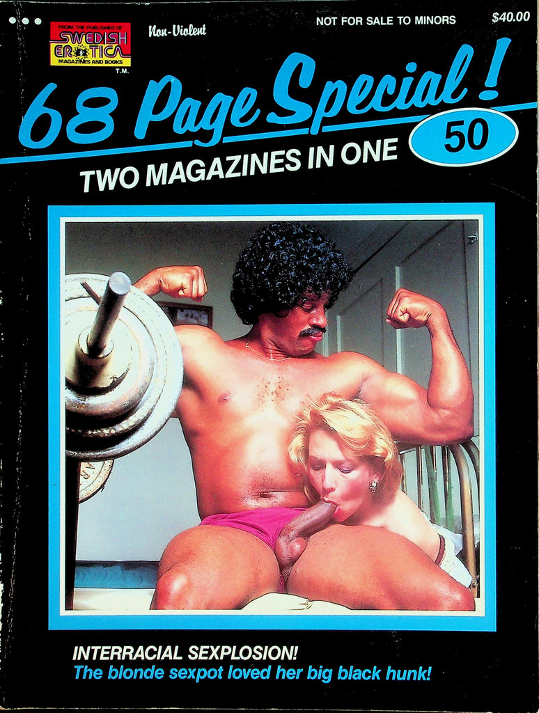 68 Page Special! Two Magazines In One  - Interracial Sexplosion & The Blonde Sexpot Loved Her Big Black Hunk!  #50 1980's  Swedish Erotica    052226lmp-GSC