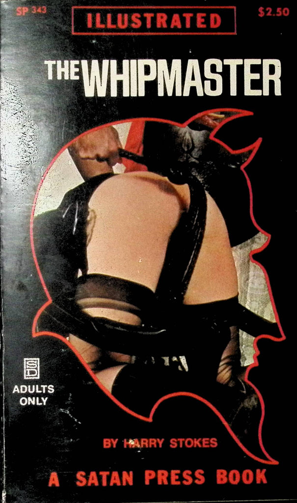 The Whipmaster by Harry Stokes SP343 1971 Illustrated An Original Satan Press Bondage Book Adult Erotic Paperback Novel-052424AMP