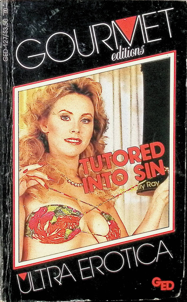 Tutored into Sin by Sally Ray GED-127 1982 Ultra Erotica Gourmet Editions Adult Paperback Novel-081324AMP