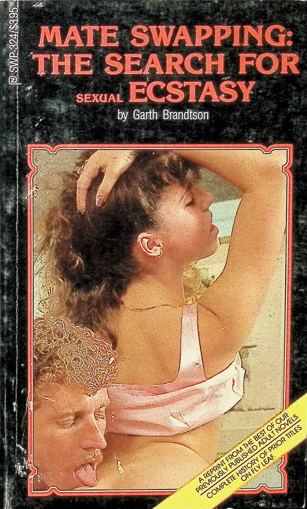 Mate Swapping the Search for Sexual Ecstasy by Garth Brandtson SWP-324 1987 Reprint American Art Enterprises Adult Novel-050124AMP