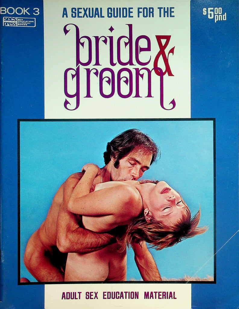 A Sexual Guide For The Bride & Groom Magazine Overcoming Sexual Inadequacy, Sexual Turn On, Fellatio  & More!  Book 3  1972         052226lmp-GSC