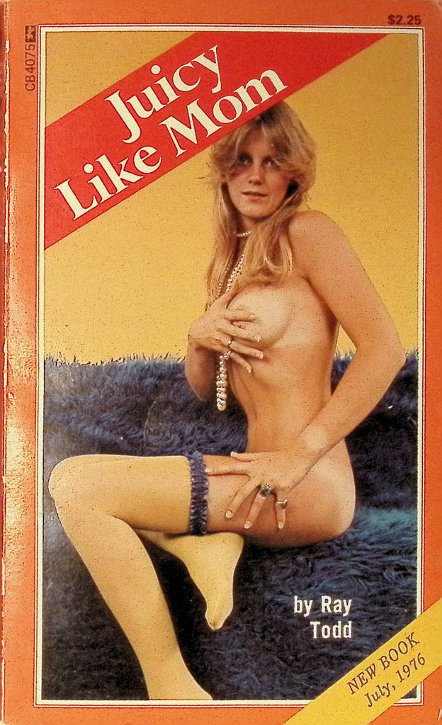 Juicy Like Mom by Ray Todd July 1976 CB4075 Greenleaf Classics Adult Paperback Novel 071025AMP