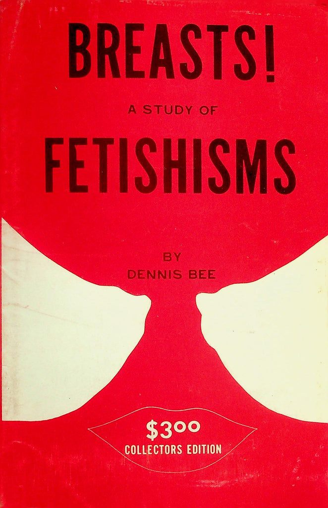 Breasts! A Study Of Fetishisms Digest byDennis Bee  1950's  Collectors Edition     092826lmp-GSC
