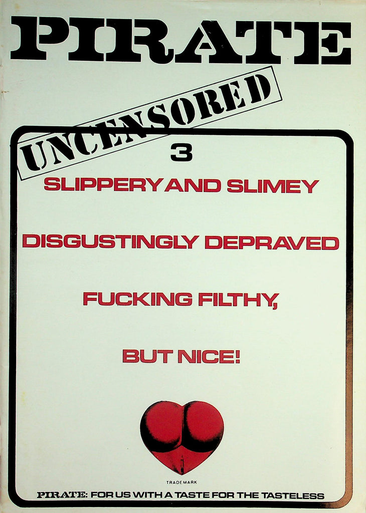 Pirate Uncensored International Digest   Slimey, Depraved, Fucking Filthy, But Nice!   #3 1980's  by Private  093026lmp-GSC