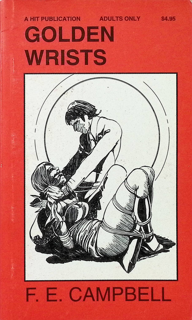 Golden Wrists by F.E. Campbell HIT201 1996 HOM House of Milan Hit Publication Adult Erotic Paperback Novel-052424AMP