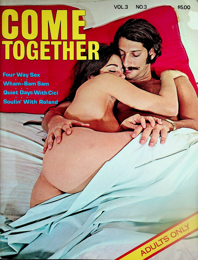 Come Together Vintage Magazine  Four Way Sex, Wham-Bam Sam, Quiet Days With Cici  vol.3 #3  1970's       091725lm-p