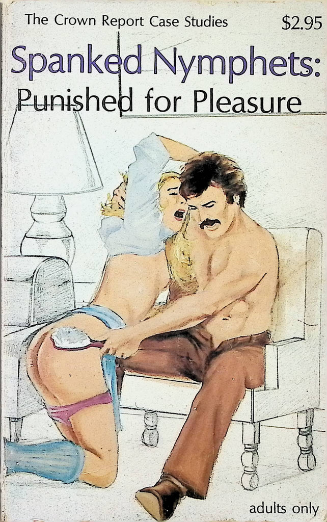 Spanked Nymphets Punished for Pleasure The Crown Report Case Studies 1982 Star Distributors Adult Erotic Paperback Novel-052224AMP