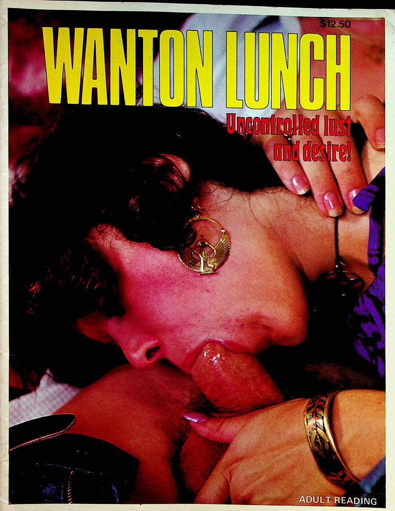 Wanton Lunch Magazine   Uncontrolled Lust And Desire!  1970's    062723lm-p