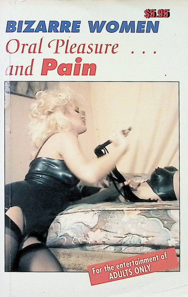 Oral Pleasure and Pain by Bizarre Women 1996 BW-225 Star Distributors Adult Novel-042524AMP