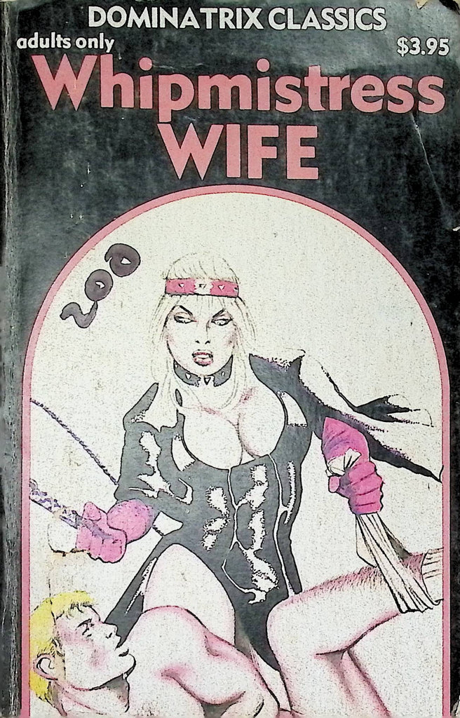 Whipmistress Wife Dominatrix Classics Bondage DC-107 1984 Star Distributors Adult Paperback Novel-081524AMP