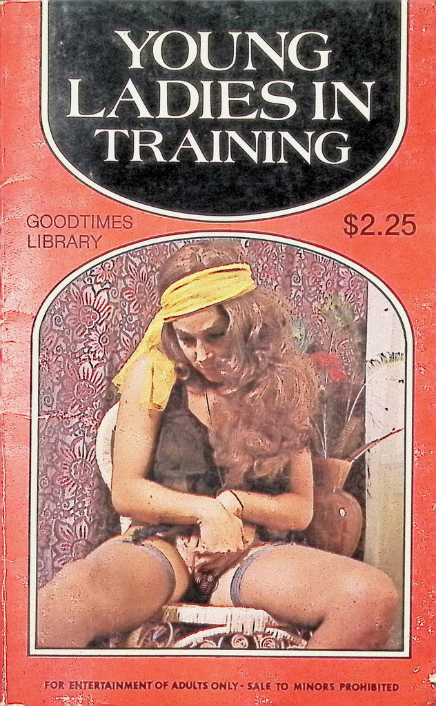18+ Young Ladies in Training by Elizabeth Beck GT7536  1978 Goodtimes Library Star Distributors Adult Novel-050724AMP