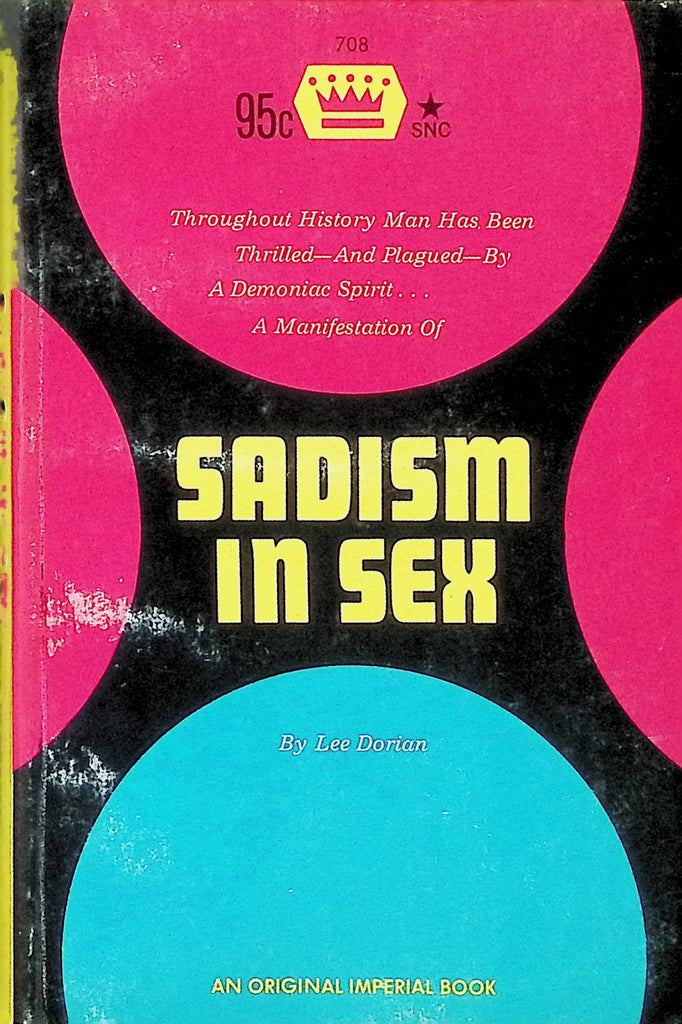 Sadism in Sex by Lee Dorian Imperial Book 708 1965 Initial Edition Adult Erotic Paperback Novel-052224AMP