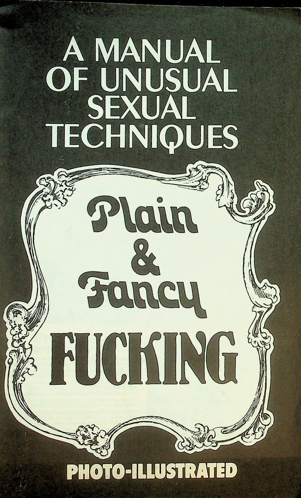 A Manual Of Unusual Sexual Techniques Illustrated Digest  Plain & Fancy Fucking  1979       093026lmp-GSC
