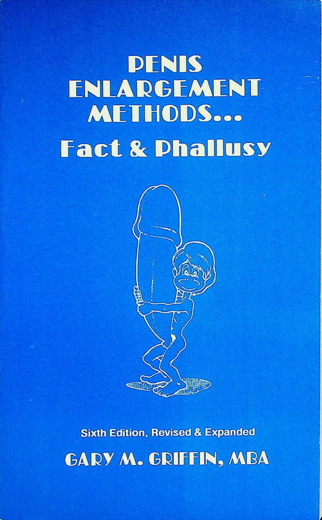 Penis Enlargement Methods... Book   Fact & Phallusy by Gary M. Griffin, MBA  1990  041026lmp