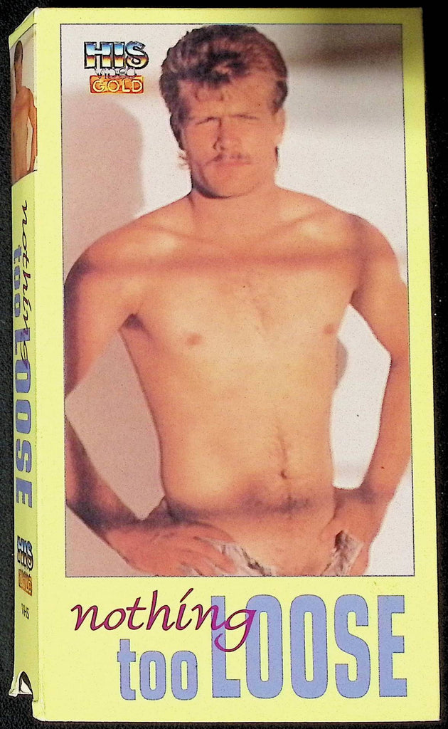 Nothing Too Loose His Video, A Division Of Vca Labs, Inc. Gay VHS 1993 103024JKVHS