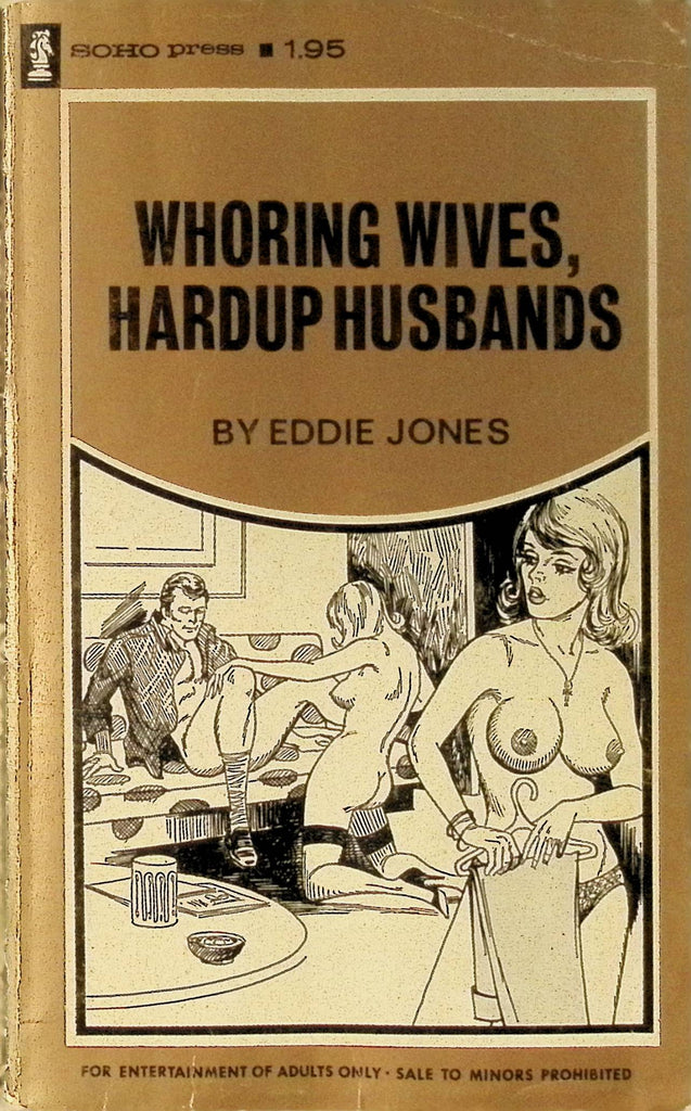 Whoring Wives, Hardup Husbands by Eddie Jones 1974 Soho Press Adult Paperback Novel 082925AMP