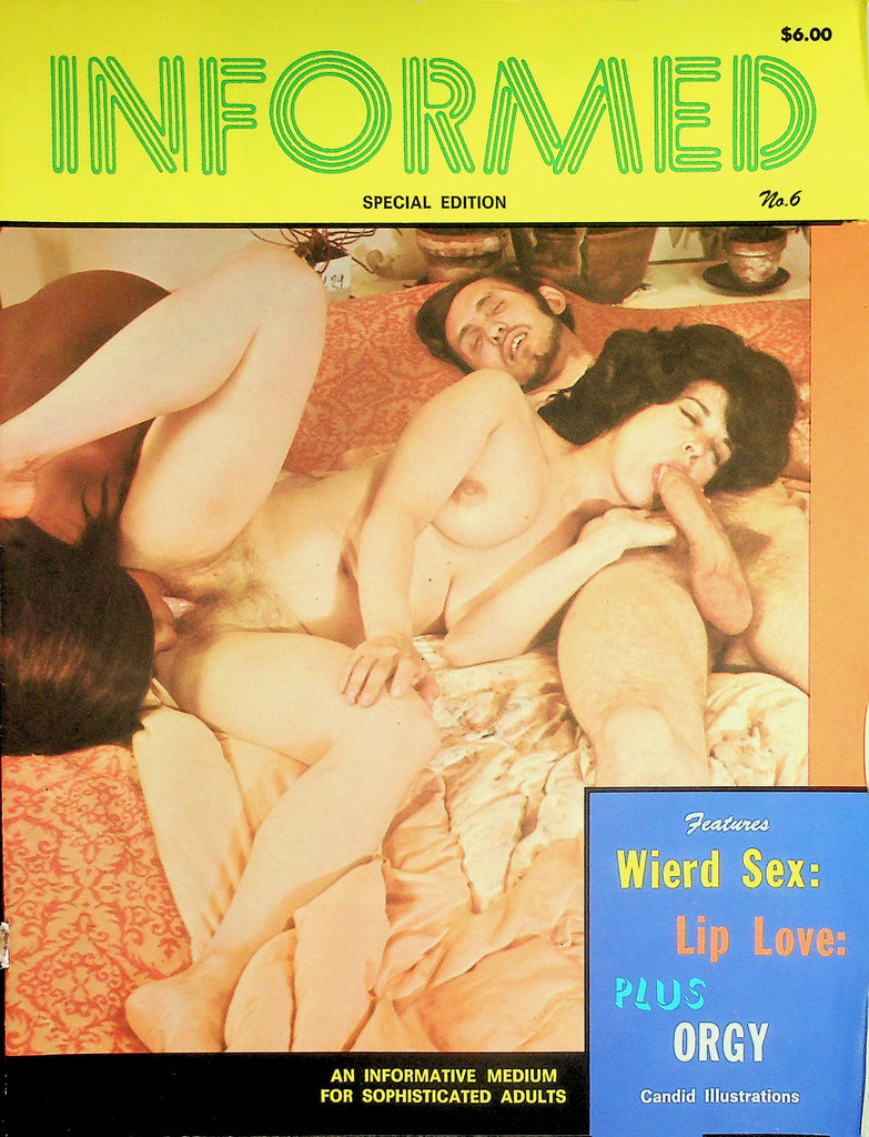 Informed Magazine  Wierd Sex, Lip Love, Orgy  #6 1970's     082126lmp-GSC