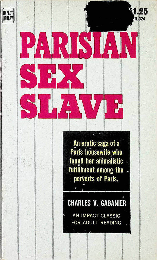 Parisian Sex Slave by Charles V Gabanier Impact Library IL-324 1968 Adult Erotic Paperback Novel-052224AMP