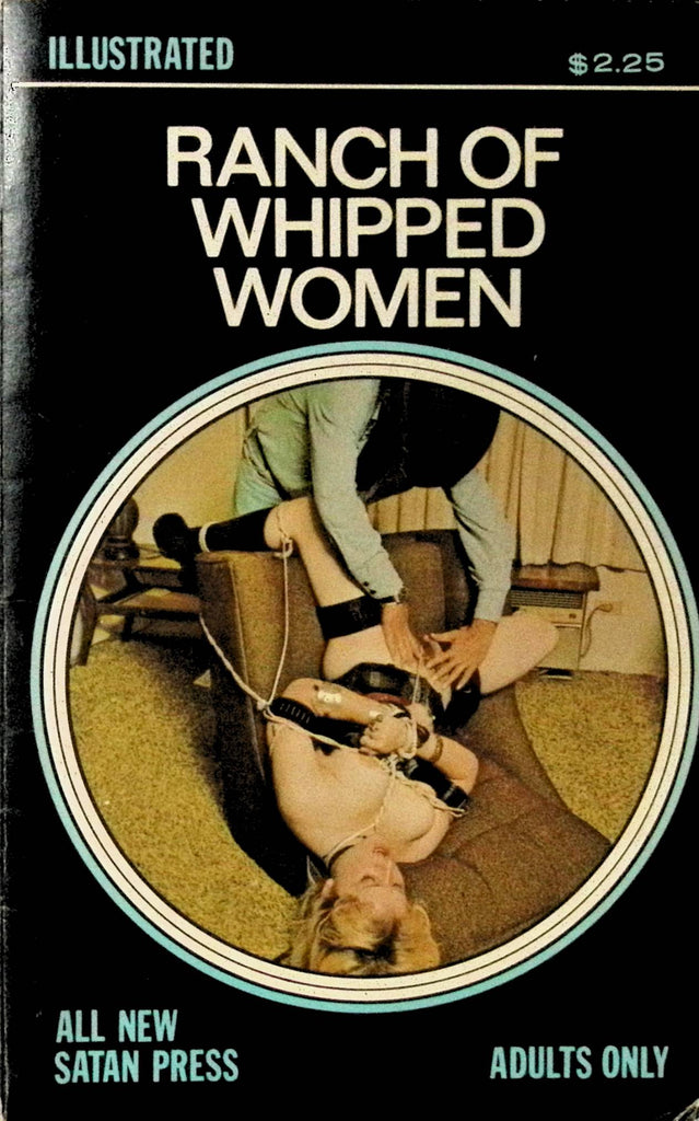 Ranch of Whipped Women by Kevin Courage NSP-106 1970s Illustrated An Original Satan Press Bondage Book Adult Erotic Paperback Novel-052424AMP