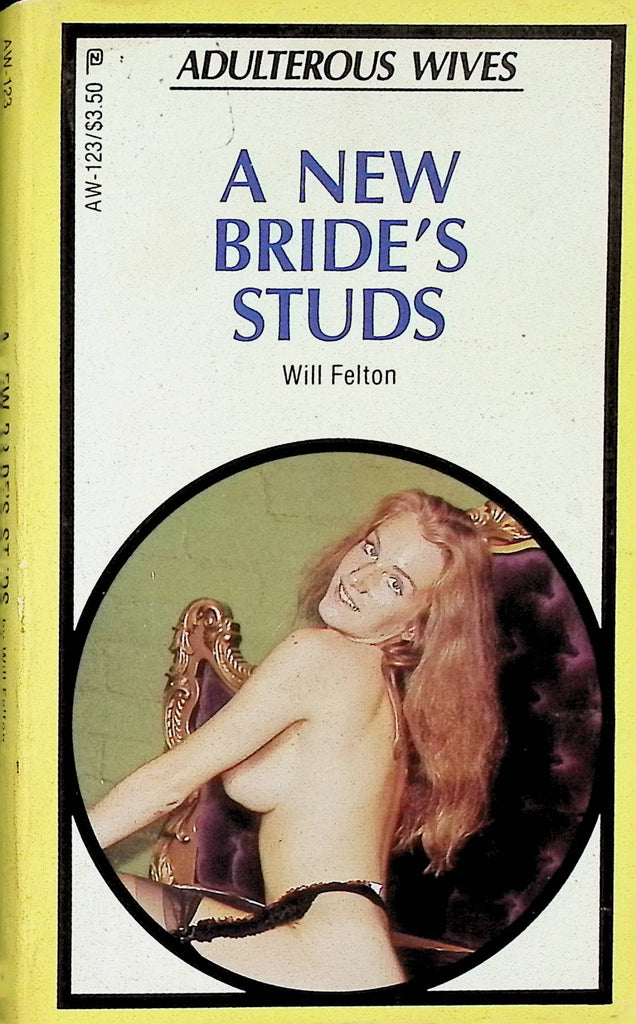 A New Bride's Studs by Will Felton AW-123 Adulterous Wives 1983 Adult Novel-050124AMP