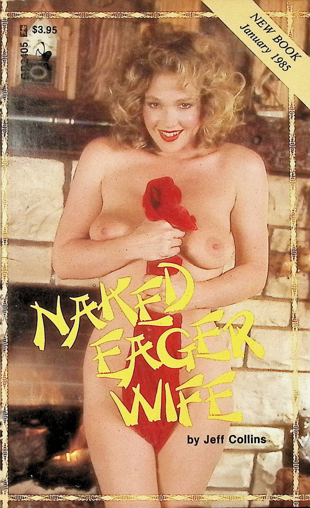 Naked Eager Wife by Jeff Collins GR2405 January 1985 Greenleaf Adult Paperback Novel-081524AMP