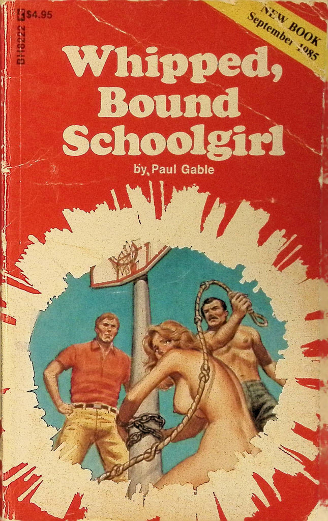 Whipped Bound Schoolgirl by Paul Gable BH8222 September 1985 A Bondage House Book Greenleaf Classics Adult Paperback Novel 080625AMP
